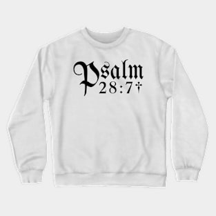 Psalm 28:7 Crewneck Sweatshirt